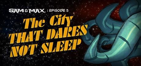 Portada de Sam & Max: The Devil's Playhouse - Episode 5: The City That Dares Not Sleep