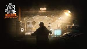 Portada de This War of Mine: Stories - The Last Broadcast