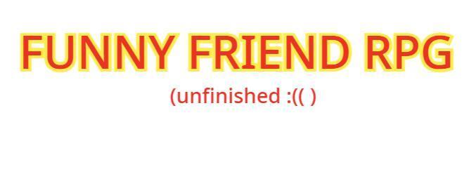 Portada de funny friend RPG (unfinished)