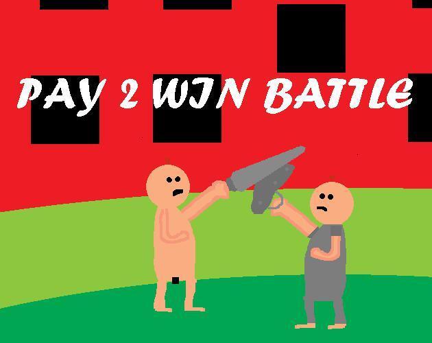 Portada de PAY 2 WIN BATTLE